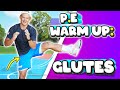 5minute pe warm up  fitness  glutes butt  leg muscles