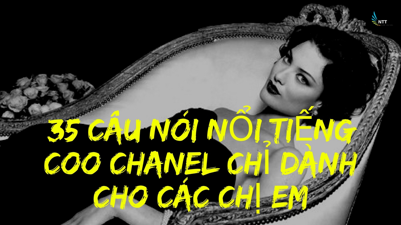 35 Câu Nói Nổi Tiếng Nhất Thế Giới của CoCo Chanel chỉ Dành Cho Các Chị Em | Tổng hợp những thông tin nói về câu nói hay về thời trang nữ chi tiết