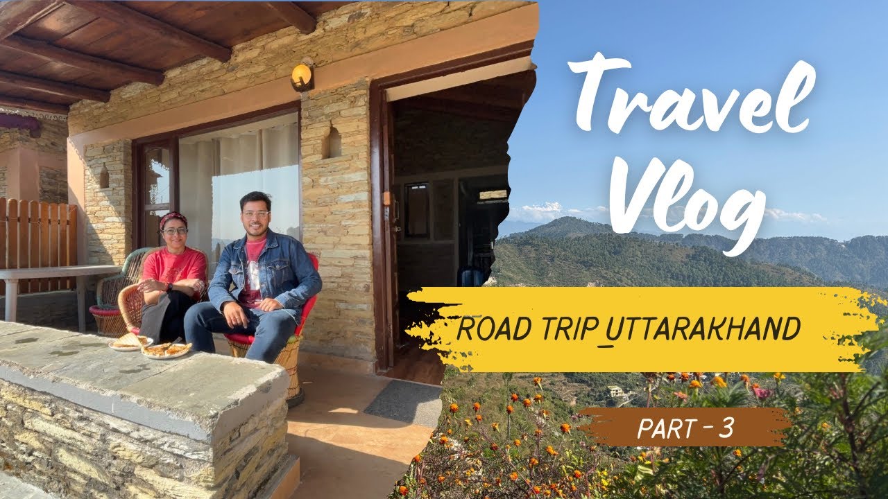 Road Trip_ Uttarakhand ::: Part 3