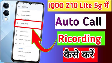 Iqoo z10 lite 5g me Auto call recording kaise kare // how to call recording in iqoo z10 lite 5g me.