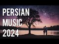 PERSIAN MUSIC 2024 | BEST TRACKS | PERSIAN TOP HITS