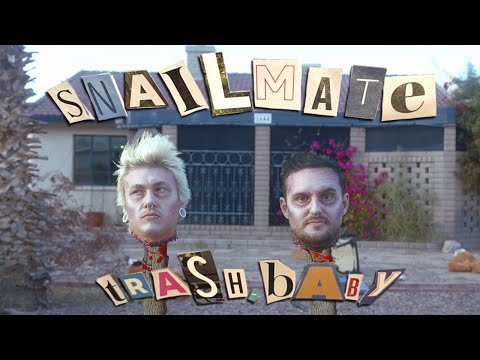 Snailmate - Trash, Baby (Official Video)