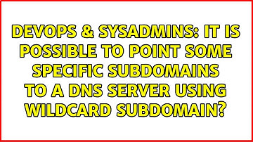 It is possible to point some specific subdomains to a DNS server using Wildcard subdomain?