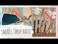 Small Shop Haul! Dynamite Diamond Shop, Turning a Dream, Norse Alchemist, Lassen Lathe Works, &amp; more