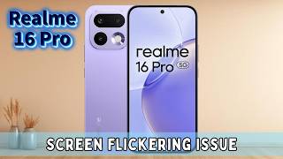How to Fix Screen Flickering Issue on Realme 16 Pro (Display Problem Fix)