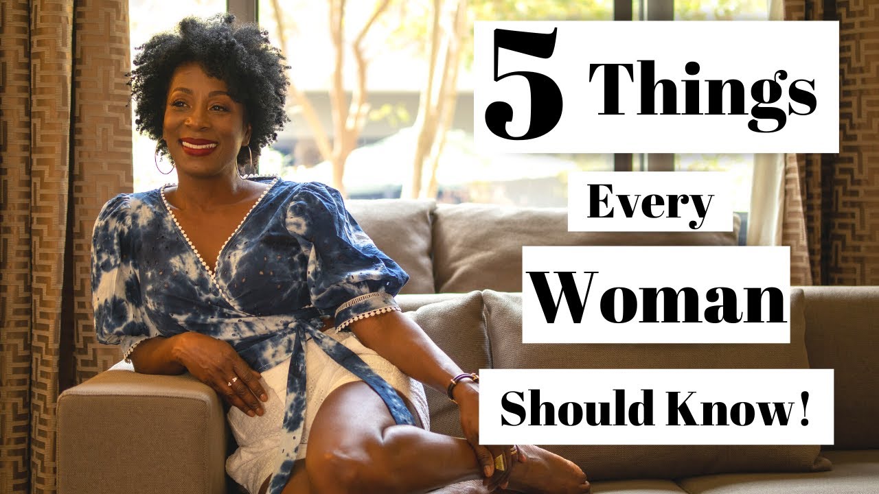 5 Things Every Woman Should Know | Women Over 40