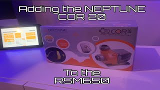 Adding a Neptune COR20 to the RSM650