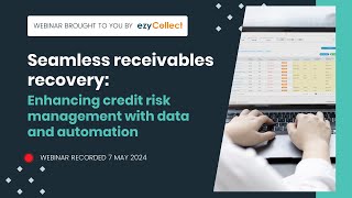 Seamless receivables recovery: Enhancing credit risk management with data and automation
