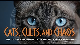 Cats, Cults, and Chaos  The Mysterious Influence of Felines in Pagan Folklore
