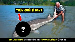Ông Lão Đánh Cá và Hành Trình Săn Thủy Quái Khổng Lồ ở Biển Hồ Bí Ẩn| Review bắt hải sản