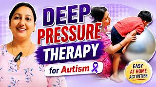 Deep Pressure Therapy for Autism at Home | Calm Hyperactive Autistic Child