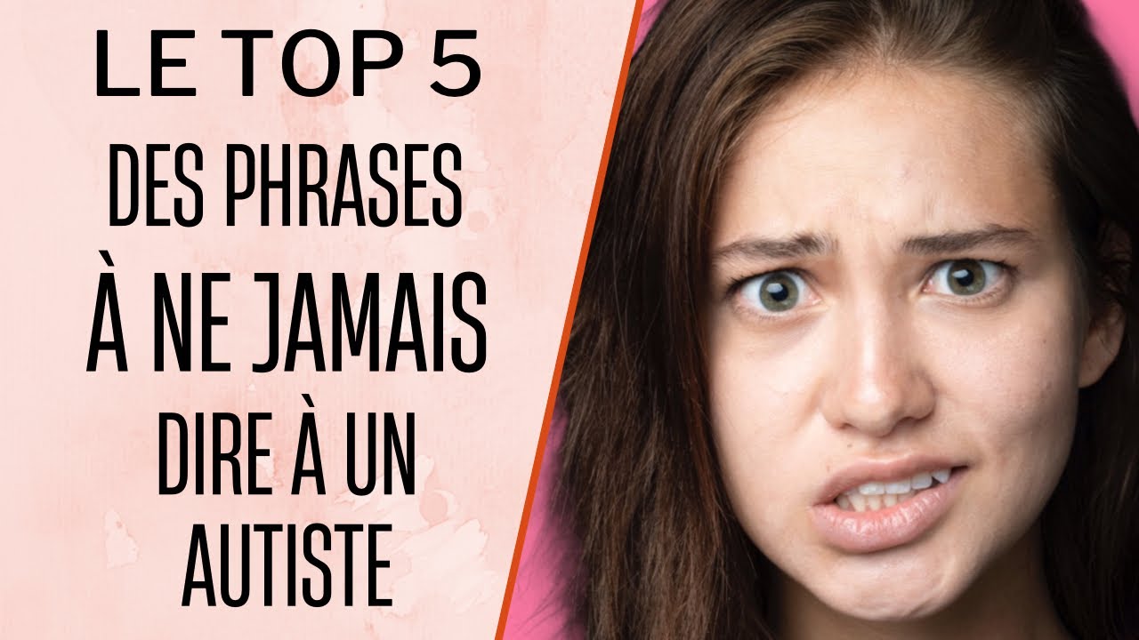 Ce qu’il ne faut jamais dire à un autiste