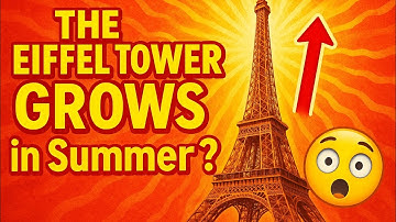 “The Eiffel Tower Grows in the Summer?"