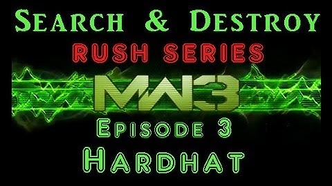 MW3 Search and Destroy Rush Series Ep. 3 - Hardhat - AP_28
