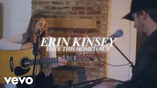 Erin Kinsey - Hate This Hometown (Acoustic)