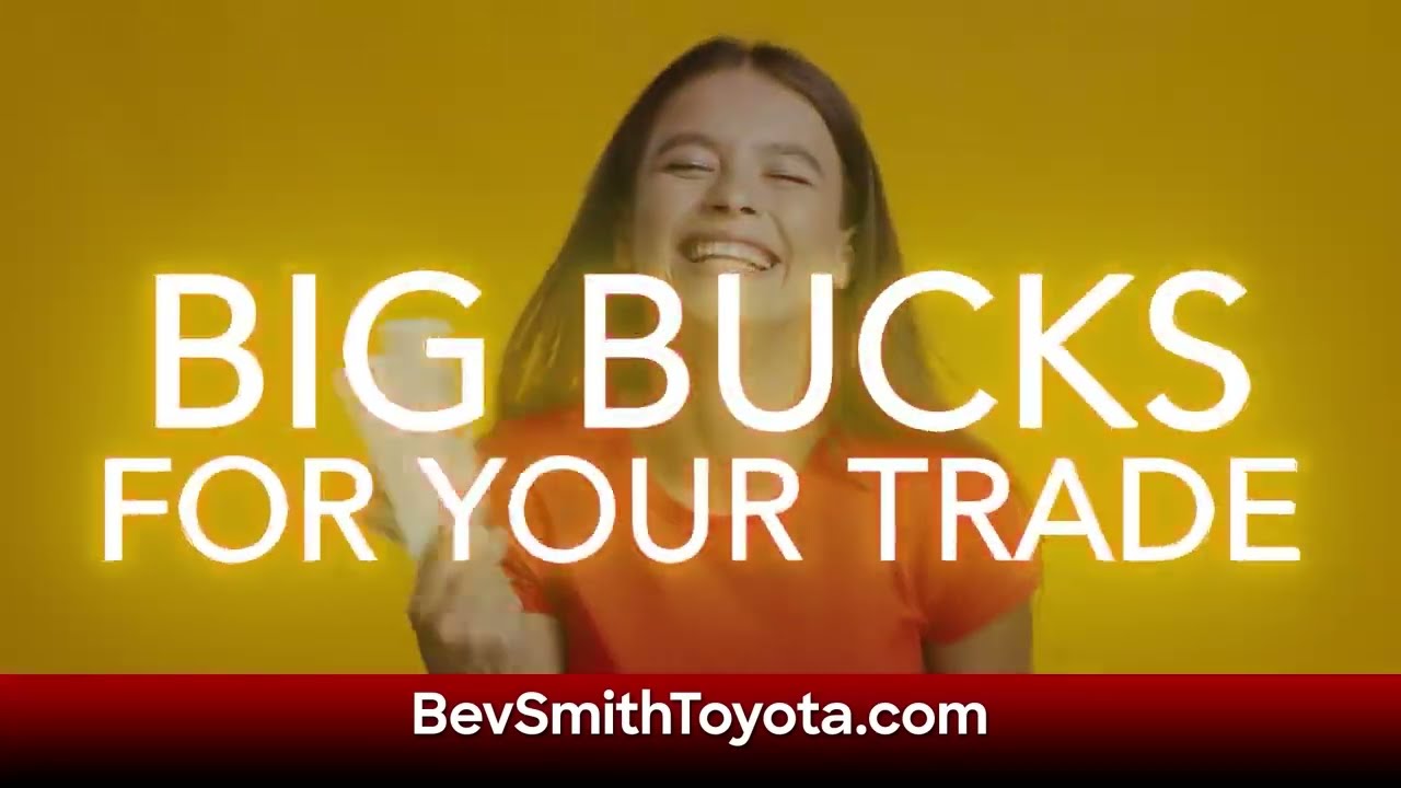 It's The Big One At Bev Smith Toyota