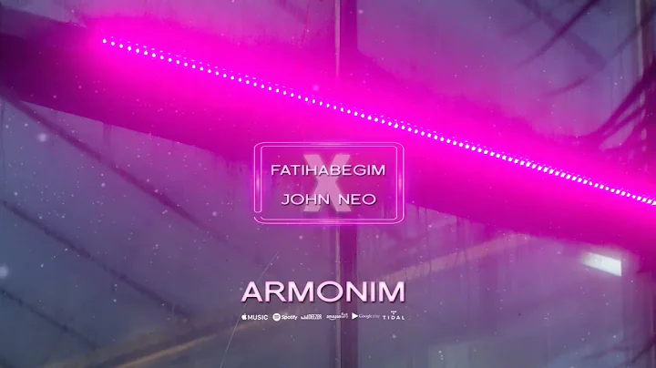 Fatihabegim x John Neo - Armonim