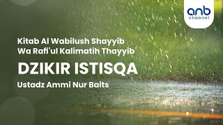 Dzikir Istisqa' | Ustadz Ammi Nur Baits