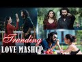 Trending Love Mashup 2024 | Romantic Hindi Love Mashup 2024 | The love Mashup 2024 | Jukebox 2024