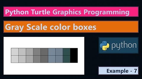 Gray Scale color boxes | Python Turtle Graphics Program Example 7 | Learn Python Turtle Programming