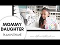 Mommy Daughter Plan With Me | Feat. Anikas Kreative Plans + Mr And Mint Studio