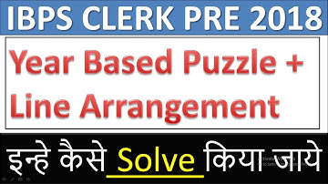 IBPS CLERK PRE 2018 Year Based Puzzle + Line Arrangement | Memory Based Puzzle