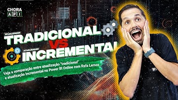 Atualização incremental ou tradicional no Power BI? Descubra tudo neste vídeo!