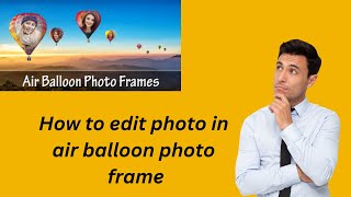 how to edit photo in Air balloon photo frame screenshot 2