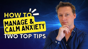 Two Top Tips For Managing Anxiety - With Dan Jones