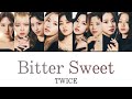 Bitter Sweet / TWICE 【日本語字幕・歌詞】