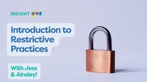 An Introduction to Restrictive Practices - Webinar Replay