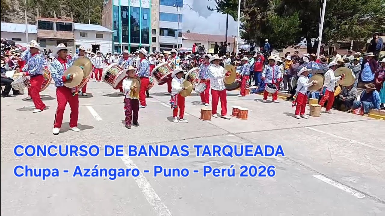 GRAN CONCURSO DE BANDAS TARQUEADA Chupa - Azángaro - Puno - Perú 2026