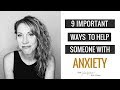 How To Help Someone with Anxiety