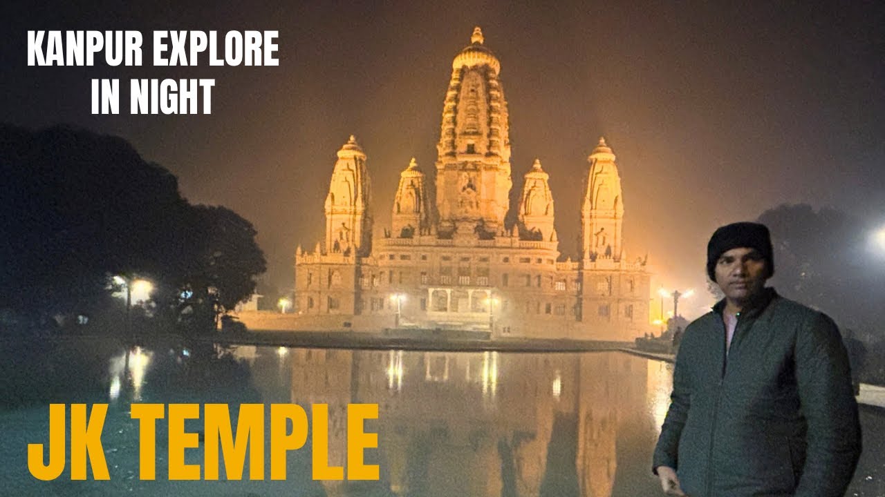 Kanpur Explore In Night | Ganga Barrage, JK Temple & Famous Street Food