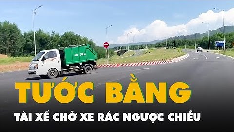 Phạt tiền, tước bằng lái tài xế xe chở rác chạy ngược chiều