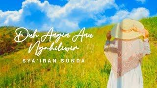 Duh angin anu ngahiliwir [Curhatan santriwati] | Sya'iran Sunda