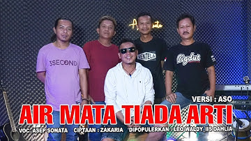 AIR MATA TIADA ARTI _ VOC. ASEP SONATA_CIPT. ZAKARIA