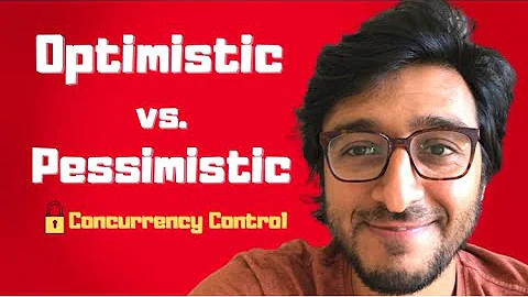 Pessimistic concurrency control vs Optimistic concurrency control in Database Systems Explained