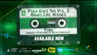Video thumbnail of "Punk Goes 90s Vol. 2 - Hands Like Houses "Torn" (Stream)"