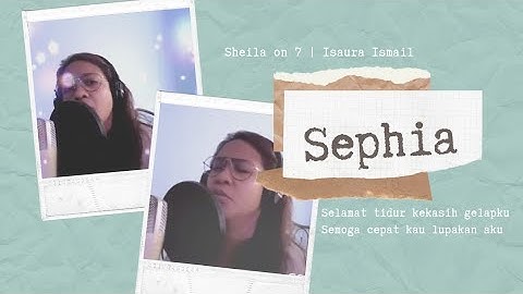 Sephia - Sheila On 7 // Isaura Ismail Cover
