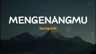 Mengenangmu - Kerispatih | Lirik Video Lagu Indonesia