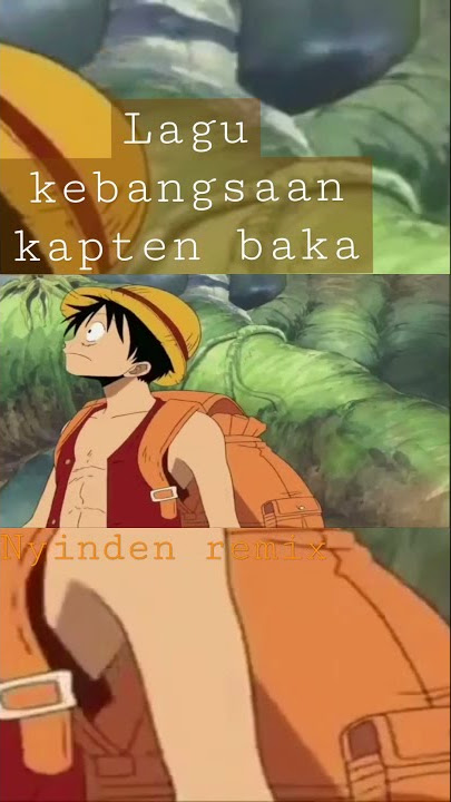 moment langkah luffy nyanyi sinden remix | lagu kebangsaan luffy