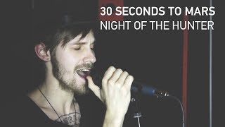 30 Seconds to mars - Night of the hunter (Alex Orlov Cover)