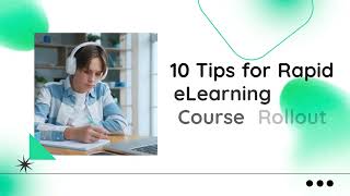 10 Tips for Rapid eLearning Course Rollout