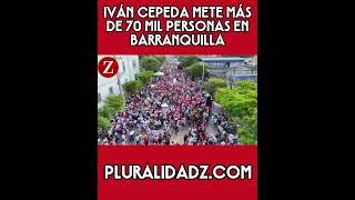 Masiva manifestación en Barranquilla apoyando a Iván Cepeda, se reportan más de 70 mil personas
