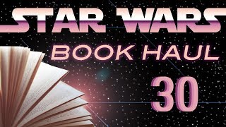 Star Wars Book Haul #30