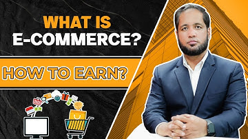 How to Earn from E-commerce? | What is E-commerce? | Hafiz Ahmed