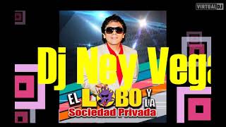 MIX - EL LOBO Y LA SOCIEDAD PRIVADA - VOL 1 - DJ NEY VEGA - PUCALLPA PERU...sigueme para mas mixes