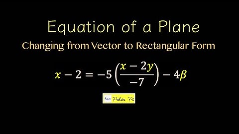 Changing from Vector to Cartesian equations of a Plane