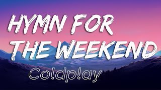 Hymn For The Weekend (Lyrics ) - Coldplay, Rema, Selena Gomez, Miley Cyrus - Flowers